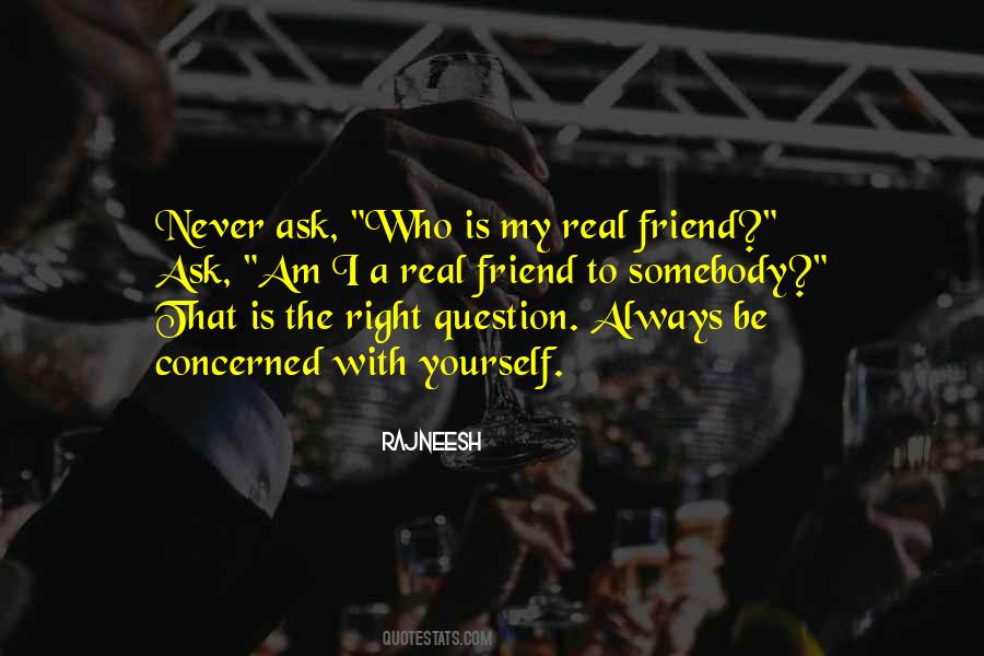 Quotes About A Real Friend #379287