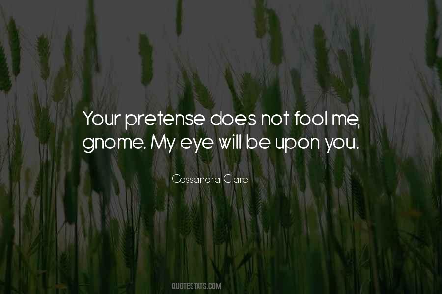 Quotes About Pretense #1593858