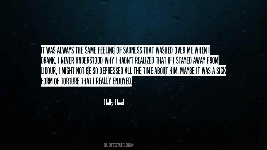 Quotes About Feeling So Sad #1785181