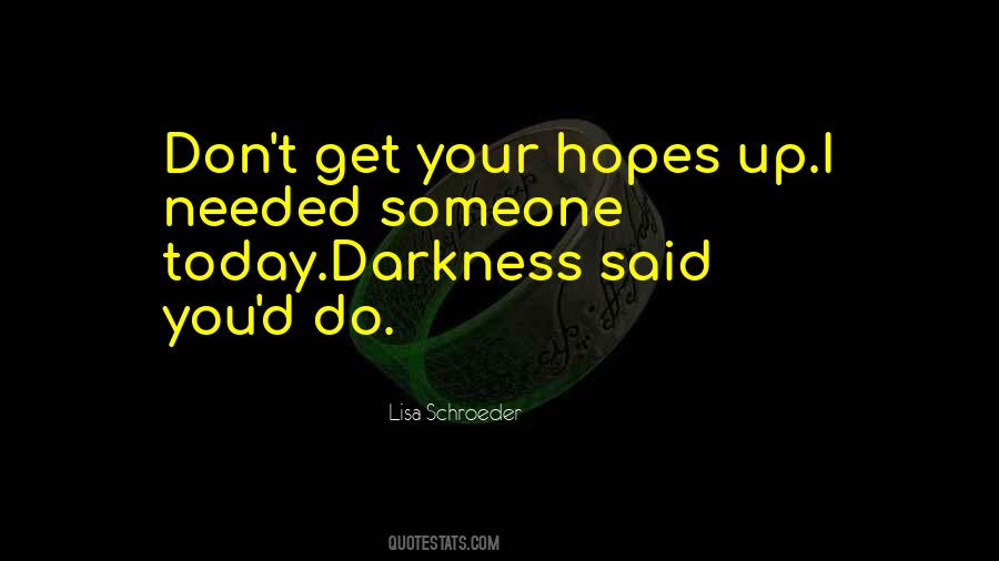 Quotes About Hopes Up #1641878