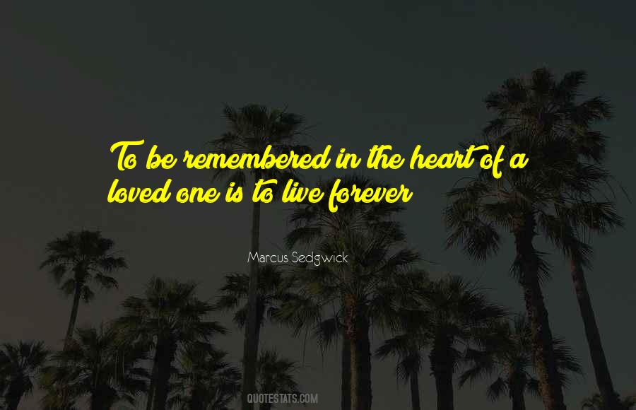 Be Remembered Quotes #1185727