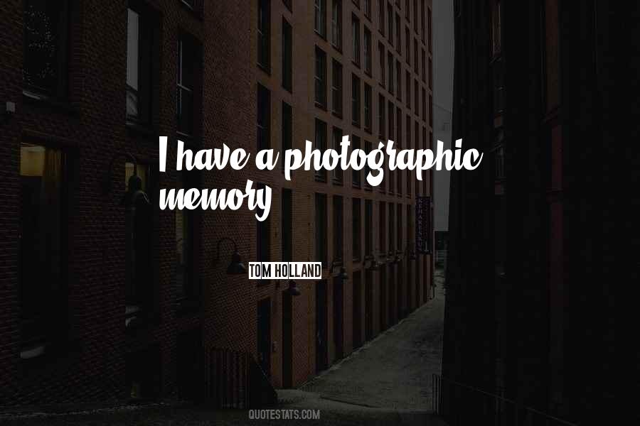 Quotes About Photographic Memory #885894