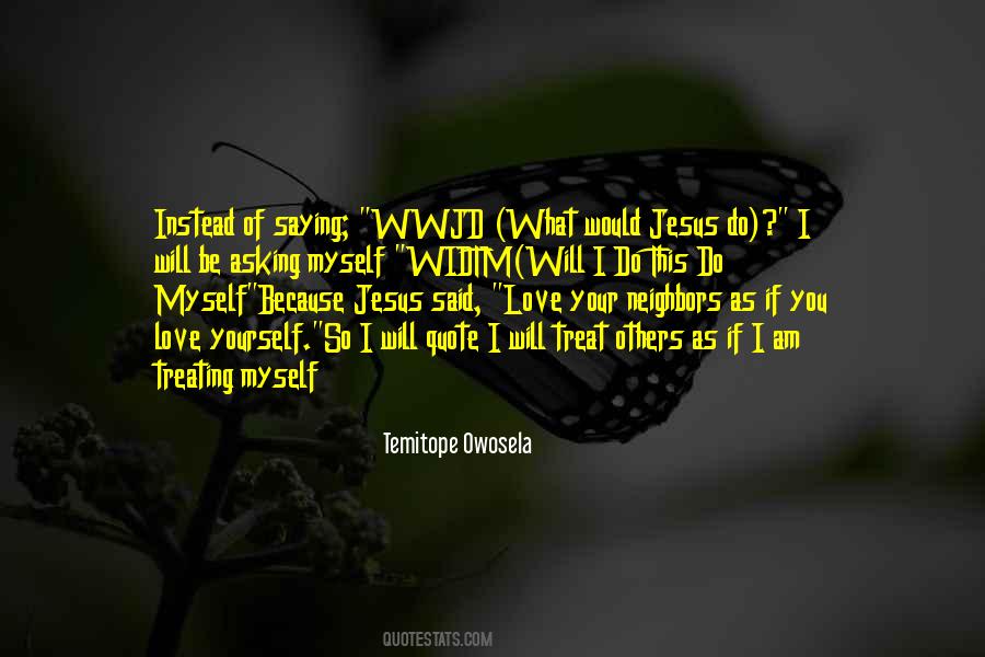 Wwjd What Would Jesus Quotes #517575
