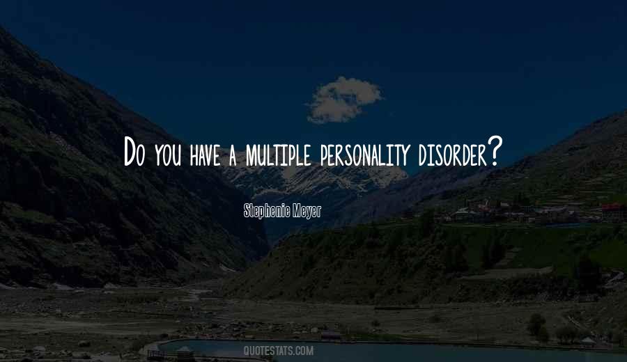 Quotes About Multiple Personality Disorder #979099