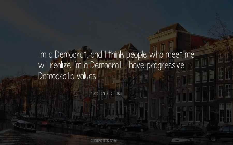 Quotes About Democratic Values #808428