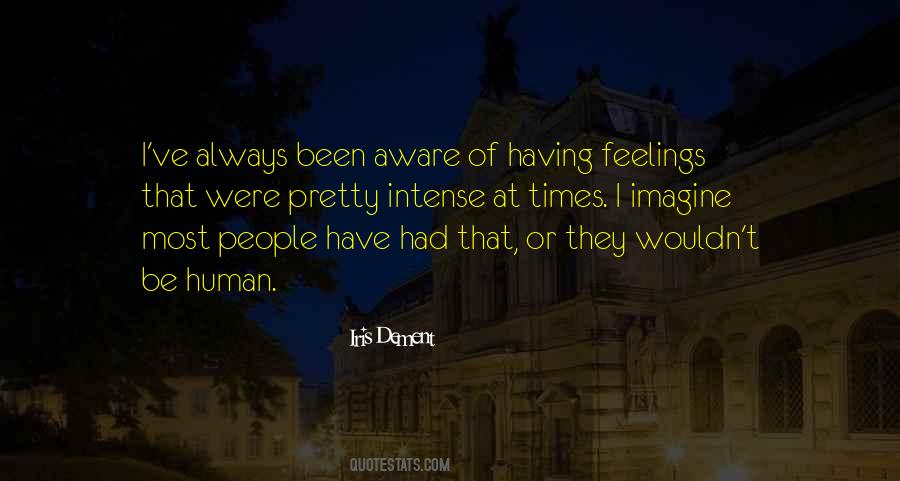 Quotes About Intense Feelings #1102846