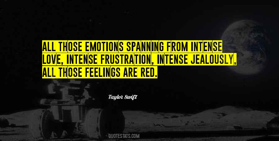 Quotes About Intense Feelings #1539074