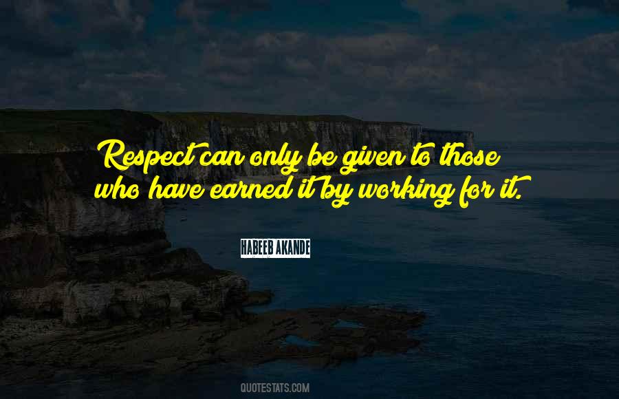 Quotes About Earned Respect #1420086