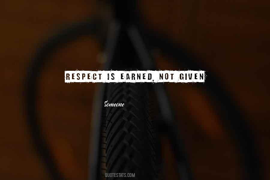 Quotes About Earned Respect #1448903