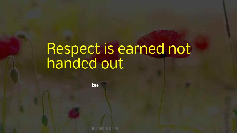 Quotes About Earned Respect #1638514