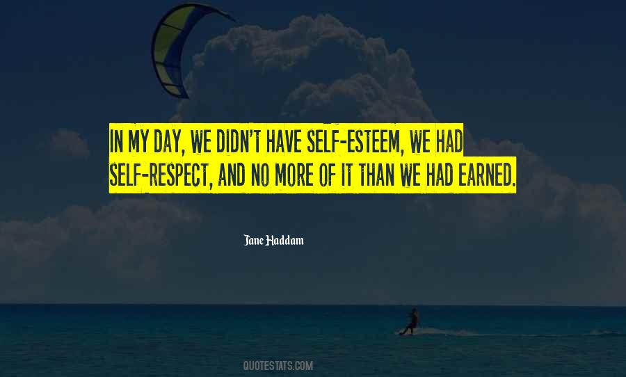 Quotes About Earned Respect #588292