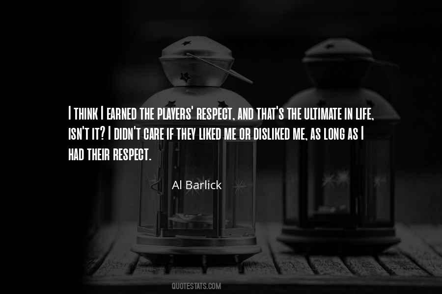 Quotes About Earned Respect #616701