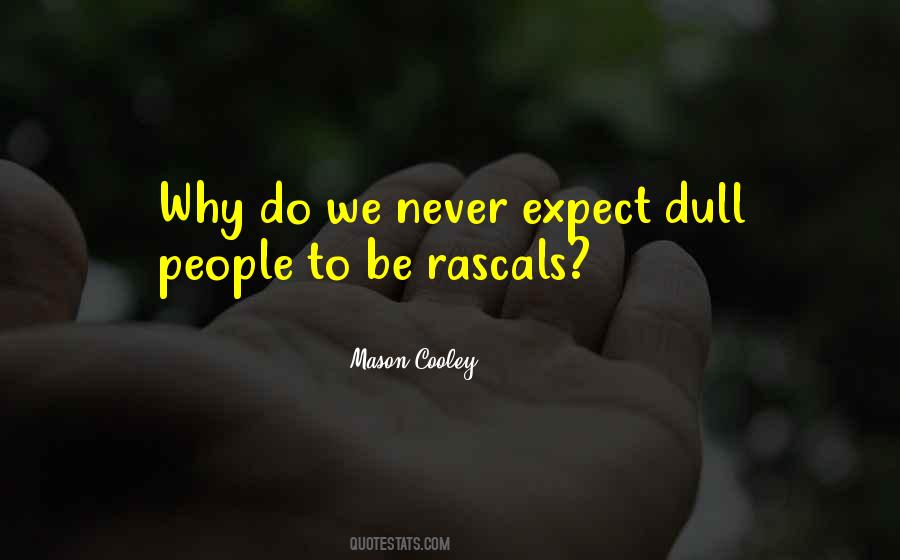 Quotes About Rascals #973897