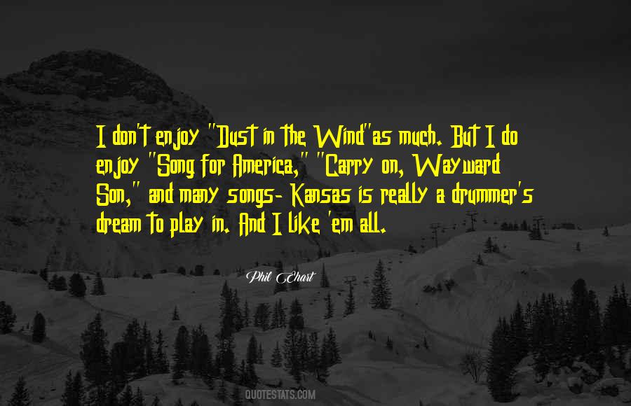Quotes About Dust In The Wind #1540504