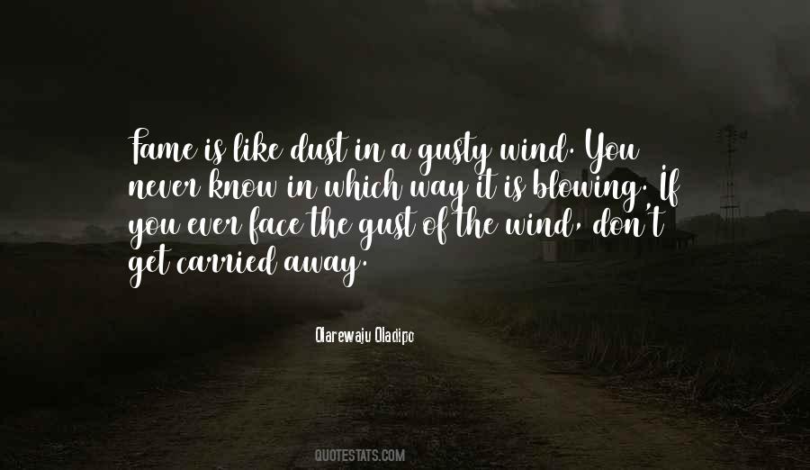Quotes About Dust In The Wind #946053