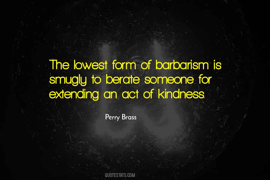 Quotes About Barbarism #43786