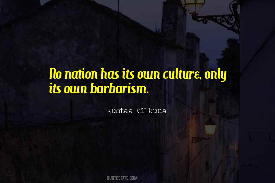 Quotes About Barbarism #543836