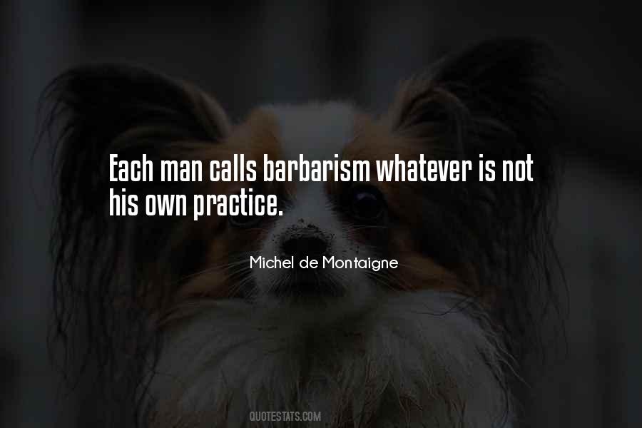 Quotes About Barbarism #615769