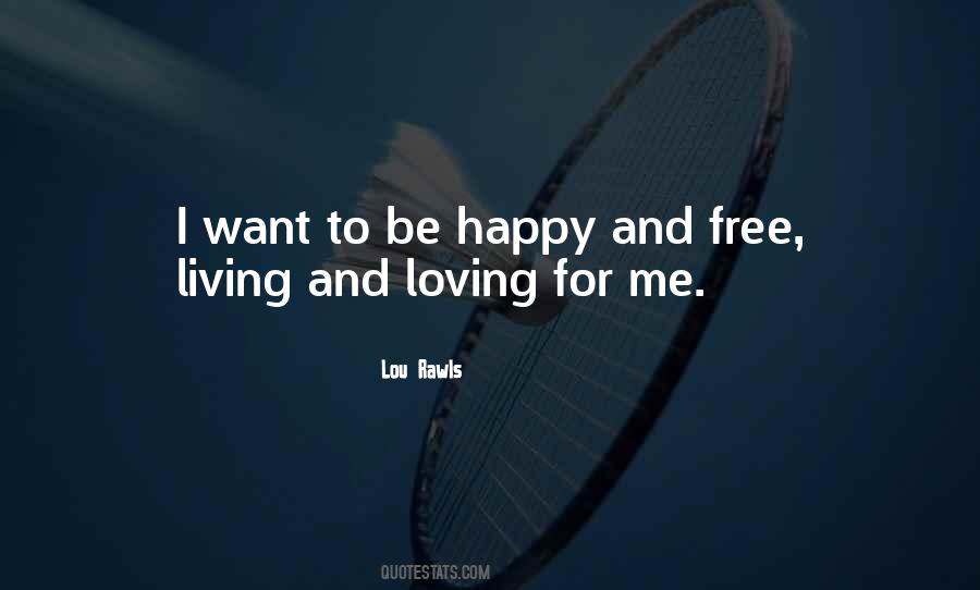 Quotes About I Want To Be Happy #181383