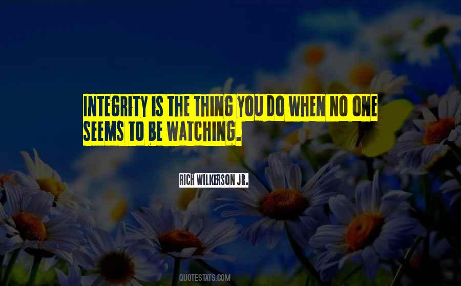 Integrity Is Quotes #1576052