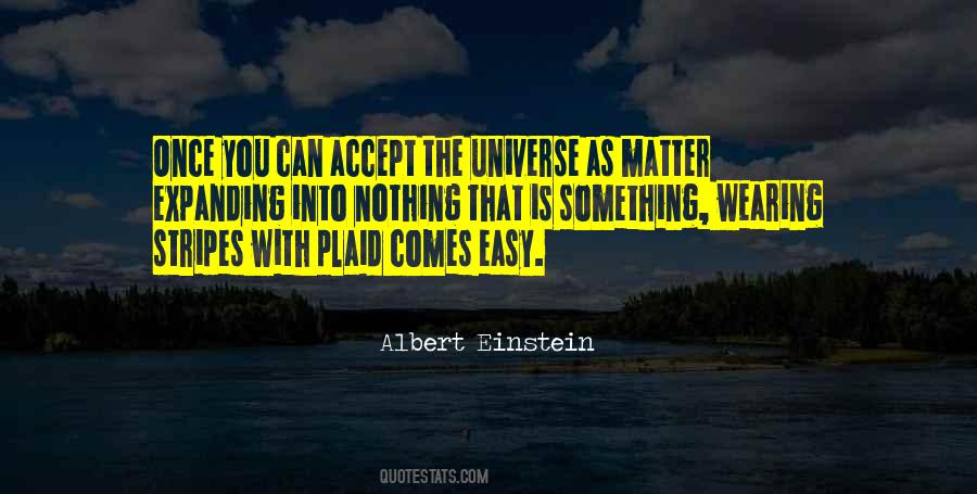 Quotes About Expanding Universe #344403