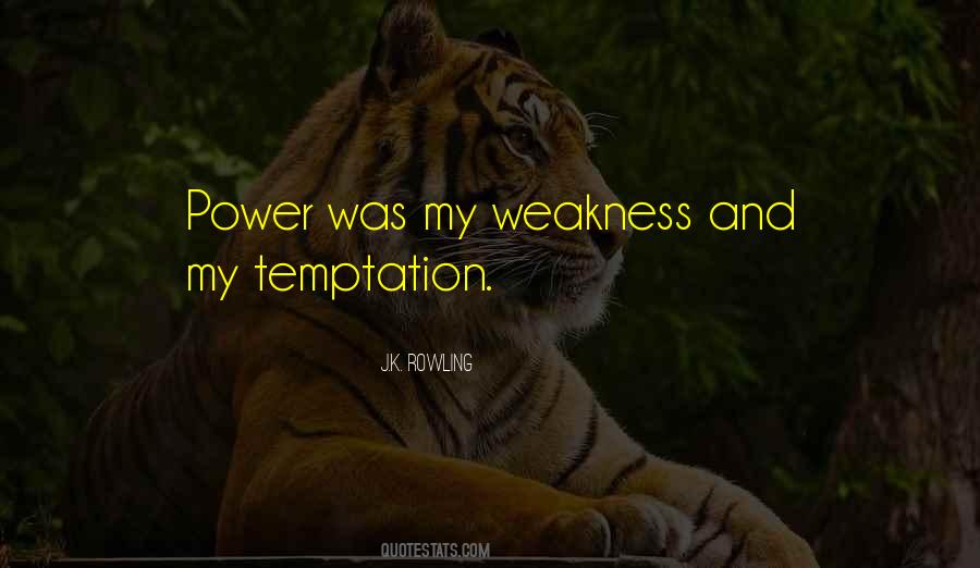 Quotes About Weakness And Temptation #1360527