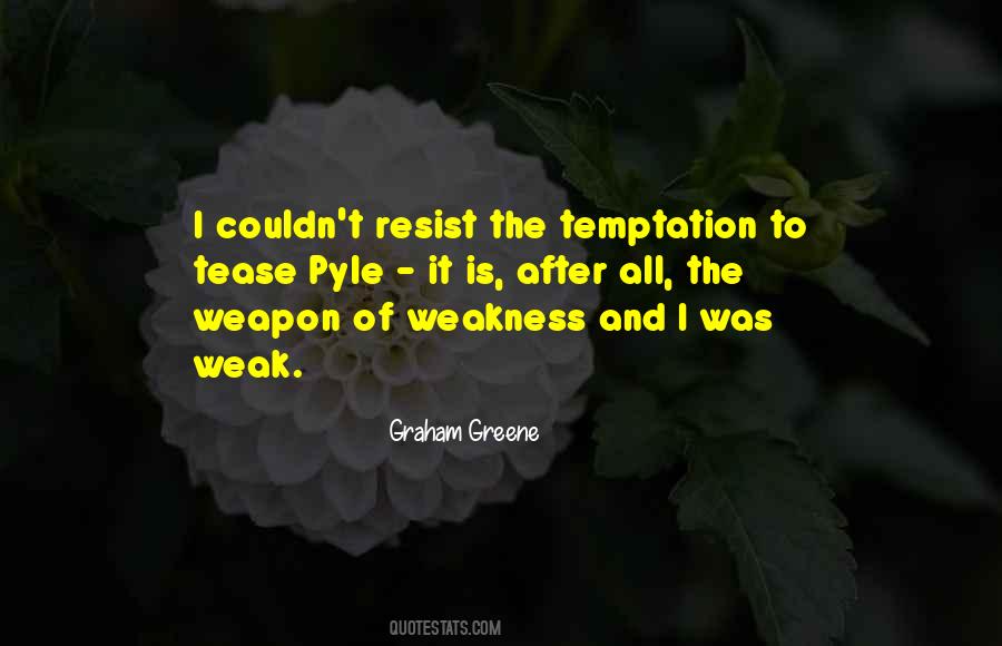 Quotes About Weakness And Temptation #1496433
