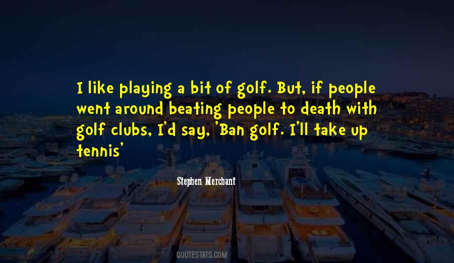 Quotes About Golf Clubs #1004373