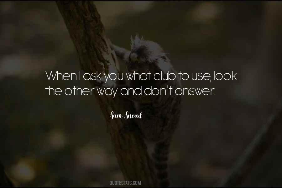 Quotes About Golf Clubs #1273064