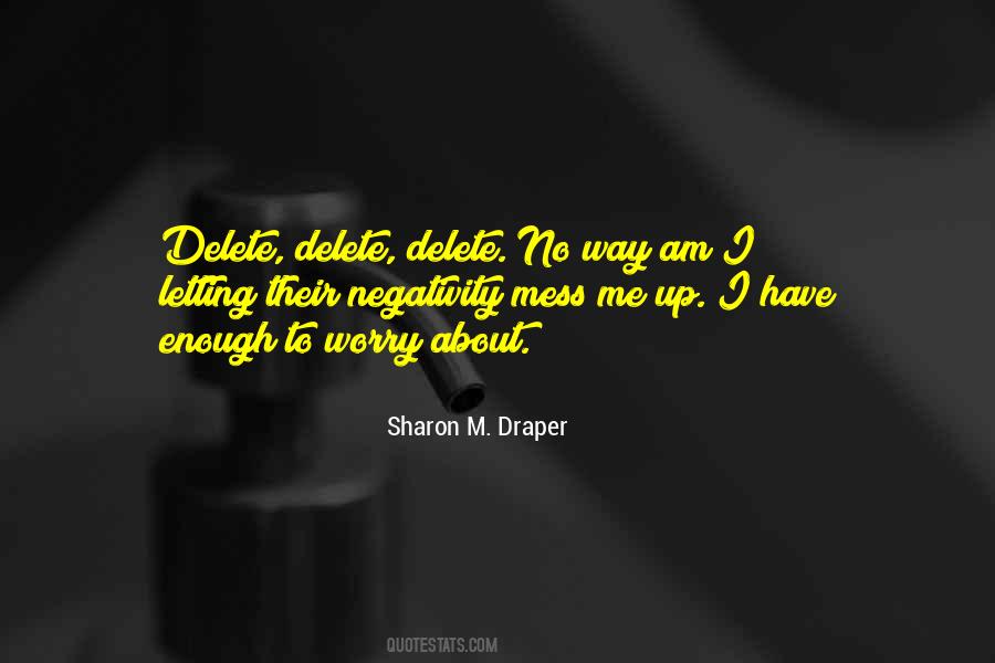 Quotes About Delete Me #227567