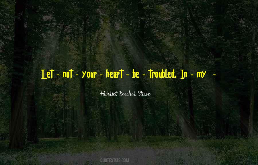 Quotes About Troubled Heart #172902
