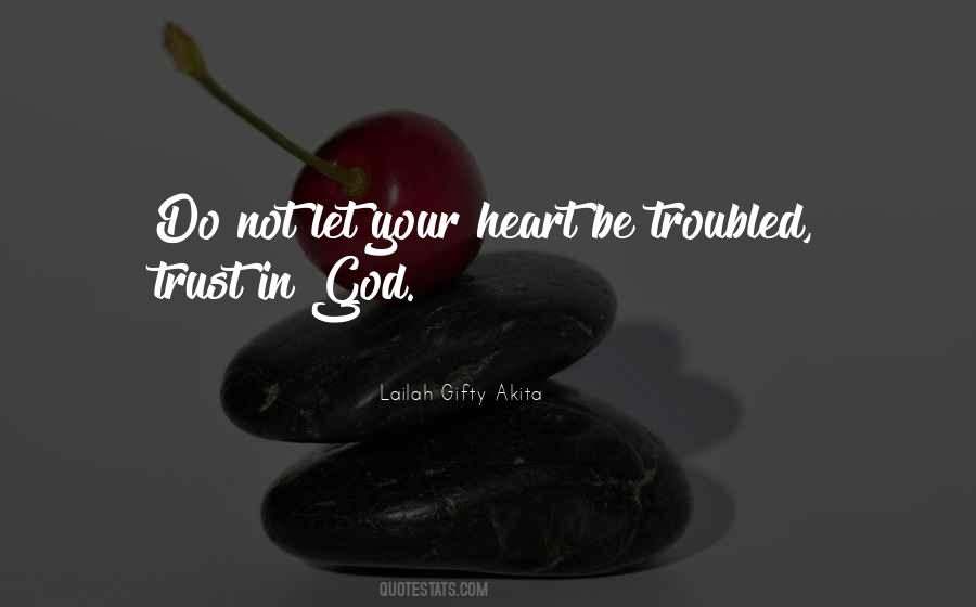 Quotes About Troubled Heart #954781