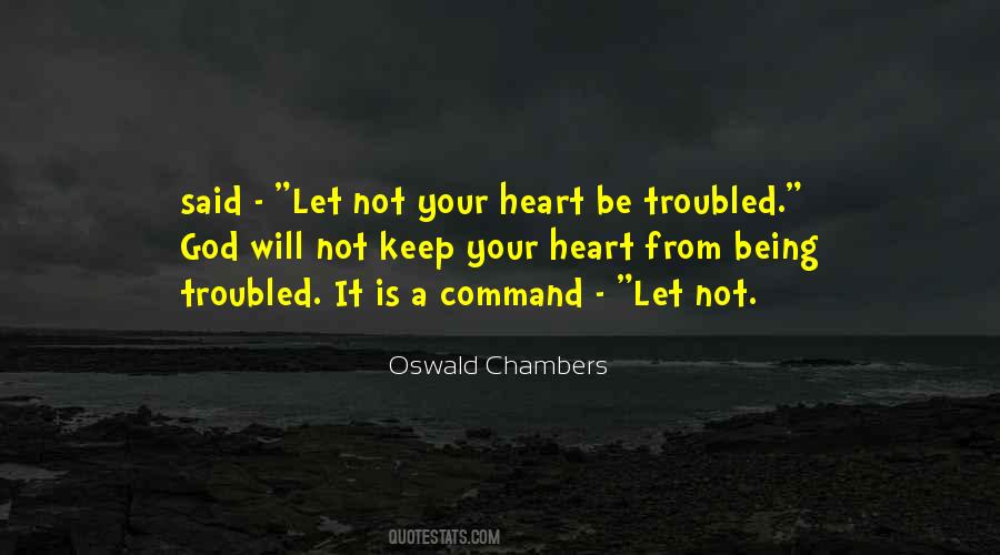 Quotes About Troubled Heart #962026