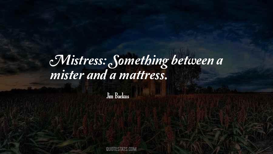 Quotes About Mister #563344
