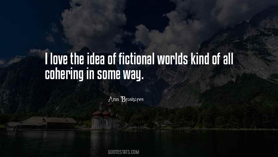 Quotes About Fictional Worlds #551626