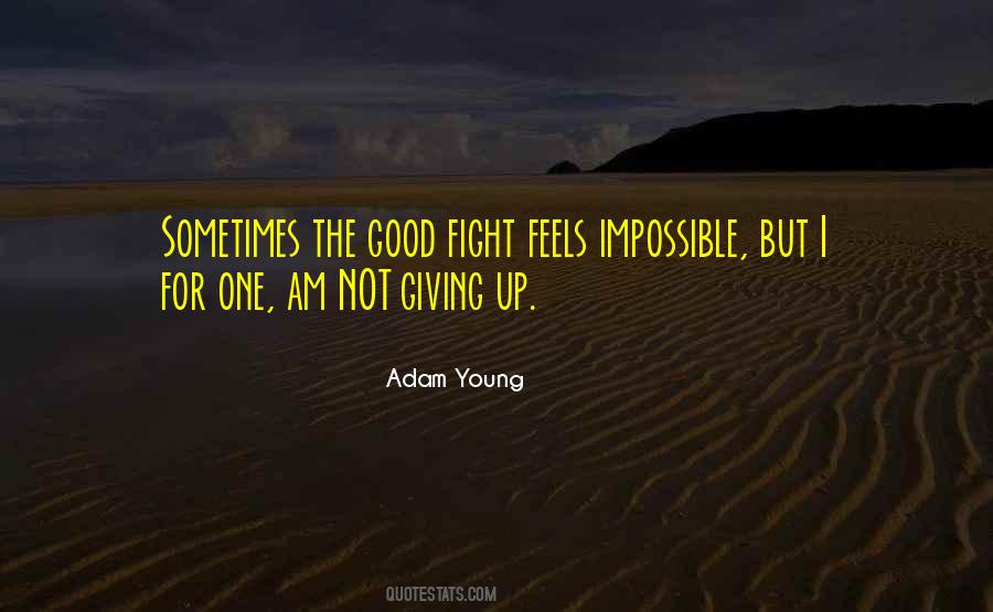 Quotes About Not Giving Up #1147625