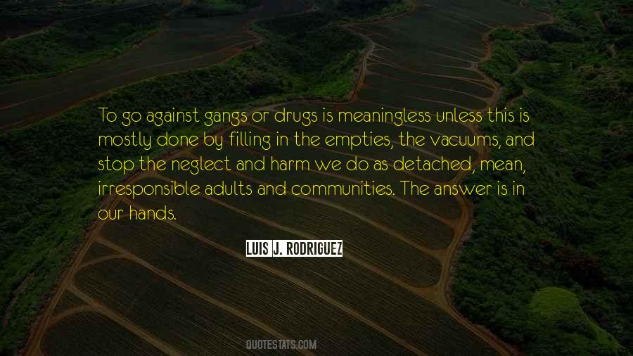 Quotes About Gangs And Drugs #1442974