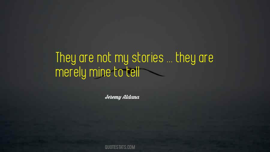 Stories They Tell Quotes #503032
