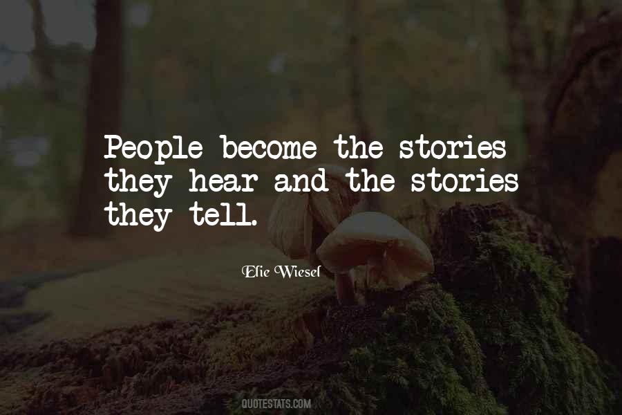 Stories They Tell Quotes #639387