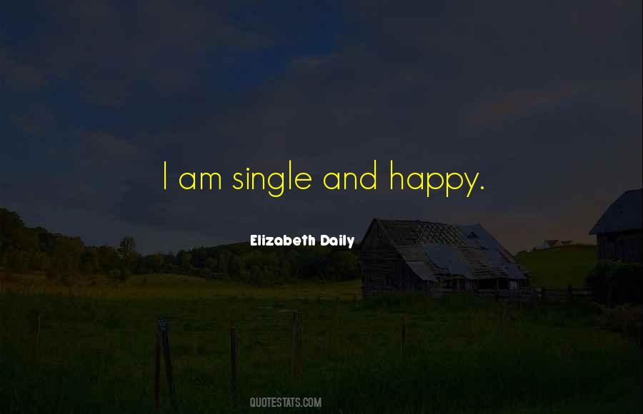 Am Single And Happy Quotes #1089913