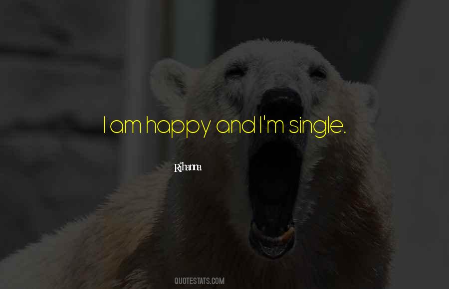 Am Single And Happy Quotes #1752457