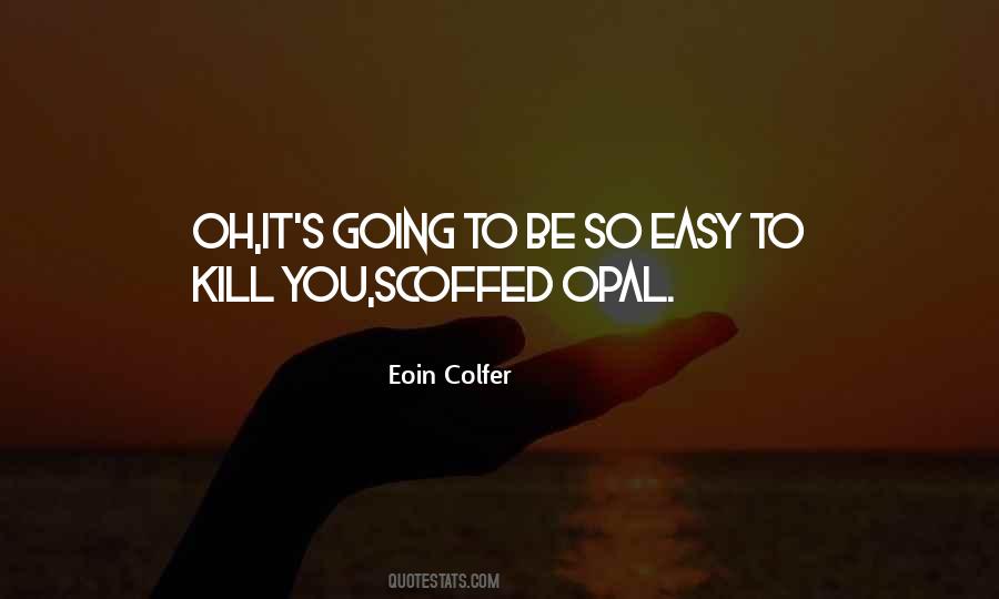 Quotes About Easy Going #191632