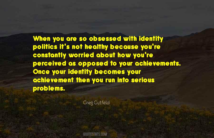Quotes About Identity Politics #1692631