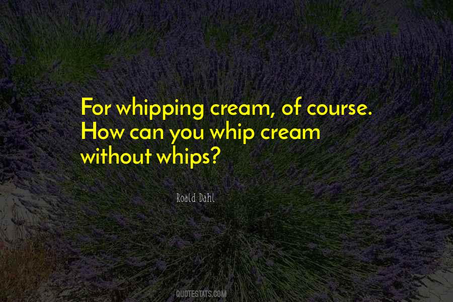 Quotes About Whipping #1200574