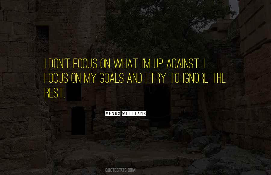 Focus On Goals Quotes #565823