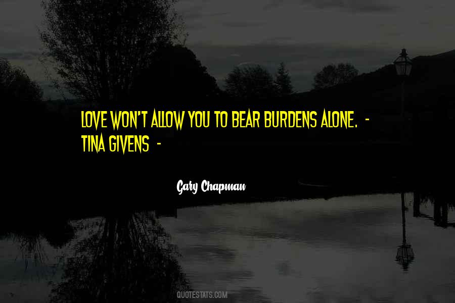 Quotes About Burdens Of Love #525606