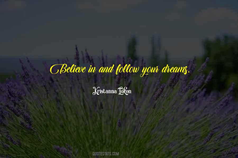 Quotes About Believe In Your Dreams #1200423