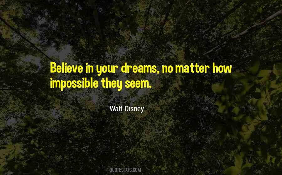 Quotes About Believe In Your Dreams #4249