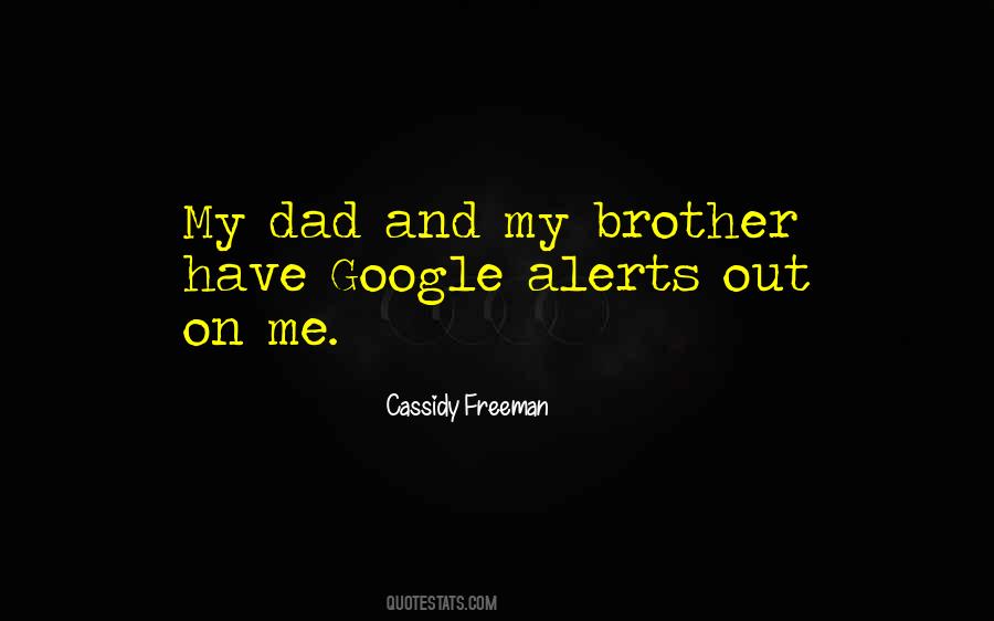 Quotes About My Dad And Brother #493212