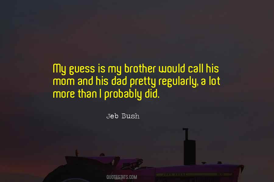 Quotes About My Dad And Brother #76680